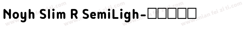 Noyh Slim R SemiLigh字体转换